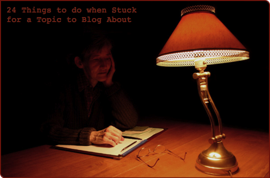 Stuck For A Topic To Blog About