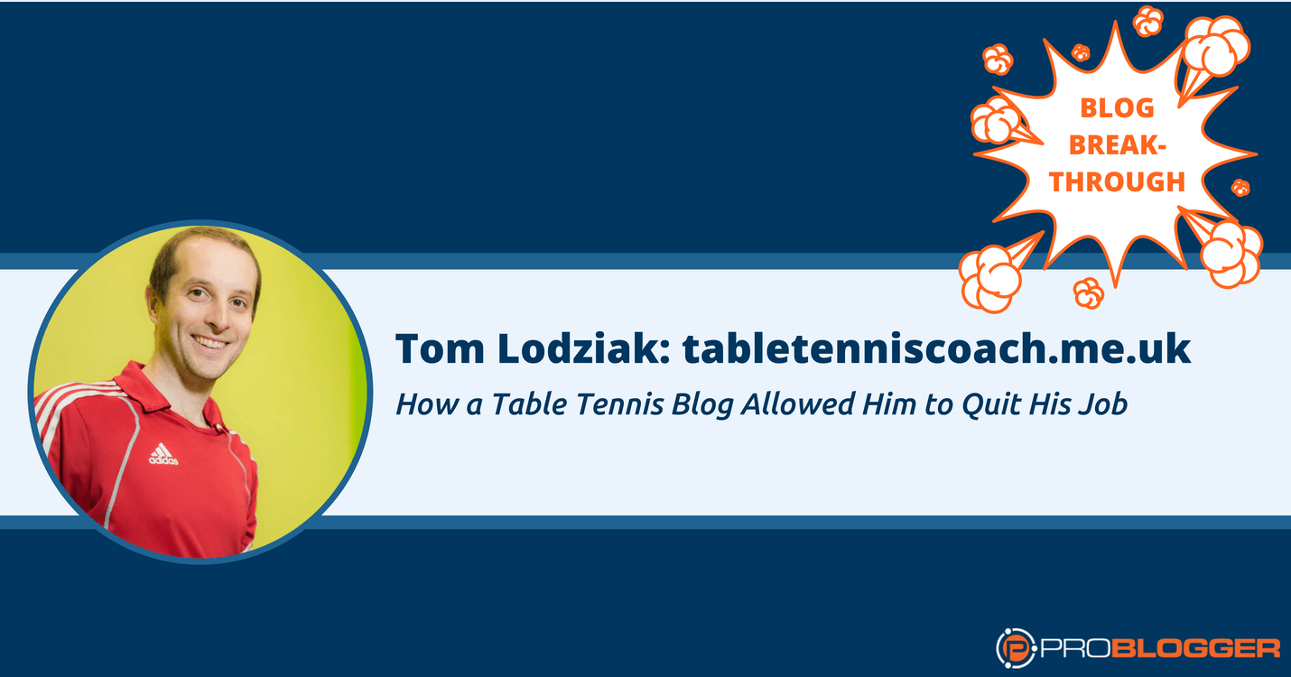 How a table tennis blog helped Tom Lodziak quit his job